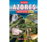 Azores Hiking Guide 2026: Easy-to-Follow Trails, Local Insights, and Practical Plans for Exploring the Islands with Confidence