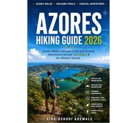 AZORES HIKING GUIDE 2026: Scenic Walks, Volcano Trails and Coastal Adventures Across São Miguel & the Atlantic Islands: 24 (THE TRAIL COMPANION COLLECTION)