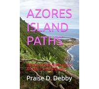 AZORES ISLAND PATHS: HIKING ACROSS PORTUGAL’S ATLANTIC ARCHIPELAGO