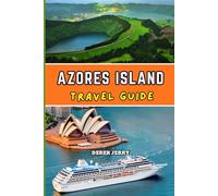 AZORES ISLAND TRAVEL GUIDE 2026: Explore Volcanic Islands Ocean Views Vibrant Villages and 2026 Ready Travel Advice for Every Traveler