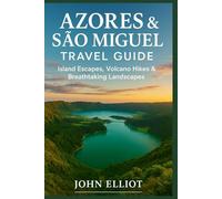 Azores & São Miguel Travel Guide 2026: A Practical Travel Guide to Volcano Lakes, Thermal Springs, Scenic Drives, Local Food, and Perfect São Miguel Itineraries.