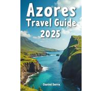 Azores Travel Guide 2025: Discover Hidden Gems, Practical Tips, and Breathtaking Itineraries Across All 9 Islands