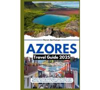 Azores Travel Guide 2025: Explore Stunning Landscapes, Local Culture, and Must-See Attractions in Portugal’s Island Paradise