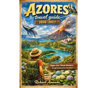 Azores Travel Guide 2026-2027: Hidden Gems, Volcano Adventures & Local Secrets for First-Time Visitors