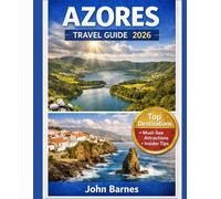 AZORES TRAVEL GUIDE 2026: Discover Portugal’s Atlantic Paradise, Hidden Gems, Local Secrets & Essential Travel Tips.
