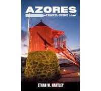 AZORES TRAVEL GUIDE 2026: Discover the Azores Islands, São Miguel, Island Hopping, Volcanic Landscapes, Thermal Springs, Whale Watching, Hiking,and Hidden Gems