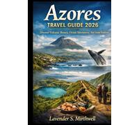 Azores Travel Guide 2026: Discover Volcanic Beauty, Ocean Adventures, And Island Traditions
