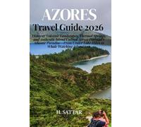 Azores Travel Guide 2026: Discover Volcanic Landscapes, Thermal Springs, and Authentic Island Culture Across Portugal's Atlantic Paradise-From Crater Lake Hikes to Whale Watching Adventures