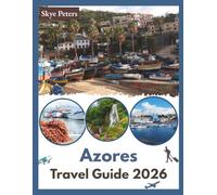Azores Travel Guide 2026: "Plan, Explore, Discover"