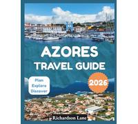 Azores Travel Guide 2026: "Plan, Explore, Discover”