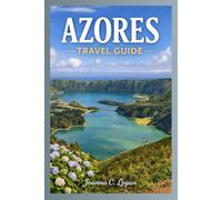 Azores Travel Guide: Discover Portugal’s Volcanic Islands, Whales and Traditions