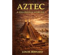 Aztec: A Collision of Worlds