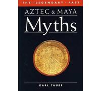 Aztec and Maya Myths (Legendary Past)