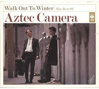 Aztec Camera - Walk Out to Winter