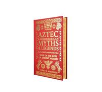 Aztec & Mesoamerican Myths & Legends: Tales of the Gods of Ancient Mexico (Collectable Myths and Legends)