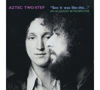 Aztec Two-Step - See It Was Like This.