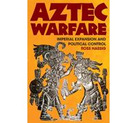 Aztec Warfare: Imperial Expansion and Political Control (188) (The Civilization of the American Indian Series)