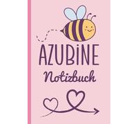 Azubine Notizbuch: Perfektes Geschenk zum Abschied für Azubi, Kollegen, Chef, Freund oder Freundin | Die beste Erinnerung an die Ausbildung!