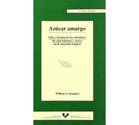 Azúcar amargo. Vida y fortuna de los cortadores de caña italianos y vascos en la Australia tropical: 3 (Serie de Ciencias Sociales)