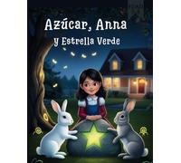Azúcar, Anna y Estrella Verde