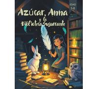 Azúcar, Anna y la Biblioteca Susurrante (Cómics para niños) (Azúcar, Anna (Cómics para niños))