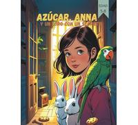 Azúcar, Anna y un loro con un secreto (Cómics para Niños) (Azúcar, Anna (Cómics para niños))