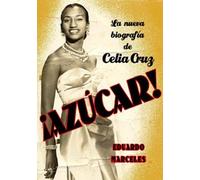 Azucar! LA Biografia De Celia Cruz