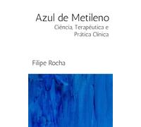 Azul de Metileno: Ciência, Terapêutica e Prática Clínica