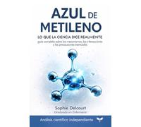 Azul de metileno - lo que la ciencia dice realmente: Guía completa sobre los mecanismos, las interacciones y las precauciones esenciales.