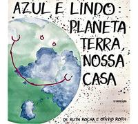 Azul E Lindo: Planeta Terra Nossa Casa (Em Portuguese do Brasil)