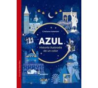 Azul: Historia ilustrada de un color: 77 (Las Tres Edades / Nos Gusta Saber)