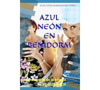 AZUL NEÓN EN BENIDORM: segunda parte de la bilogía DE QUIEN SOY