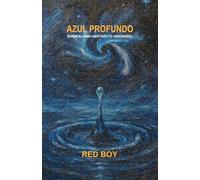 AZUL PROFUNDO: SURREALISMO ABSTRACTO VISIONARIO