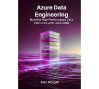 Azure Data Engineering: Building High-Performance Data Platforms with HorizonDB (Azure Data Matstery)