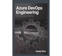 Azure DevOps Engineering Enterprise Guide: Create 45 Pipeline Systems | Including Infrastructure as Code