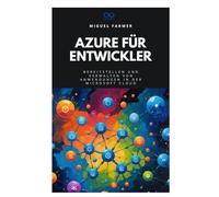 Azure für Entwickler: Bereitstellen und Verwalten von Anwendungen in der Microsoft Cloud