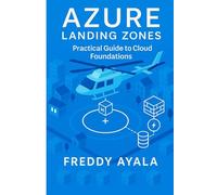 Azure Landing Zones: Practical Guide to Cloud Foundations (Azure Cloud Fondations)