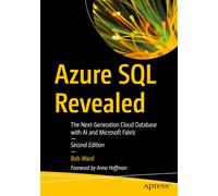 Azure SQL Revealed: The Next-Generation Cloud Database with AI and Microsoft Fabric