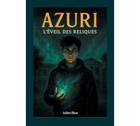 Azuri - L'éveil des reliques: Livre 1