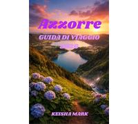 AZZORRE GUIDA DI VIAGGIO 2026