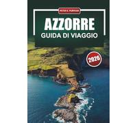 AZZORRE Guida di viaggio 2026: Pratica per saltare tra isole, costi onesti e consigli locali per pianificatori indipendenti