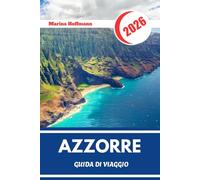 AZZORRE GUIDA DI VIAGGIO 2026: Scoprite i laghi vulcanici, le cime vulcaniche e il fascino portoghese nell'arcipelago atlantico.