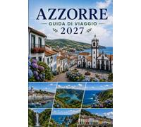 AZZORRE GUIDA DI VIAGGIO 2027