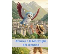 Azzurra e le meraviglie del Trentino