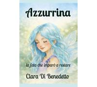 Azzurrina: la fata che imparò a restare