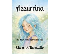 Azzurrina: The Fairy Who Learned to Stay