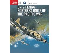 B-17 Flying Fortress Units of the Pacific War: 39 (Combat Aircraft)