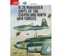 B-26 Marauder Units of the Eighth and Ninth Air Forces: No. 2 (Combat Aircraft)