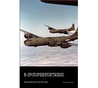 B-29 Superfortress: The Plane that Won the War