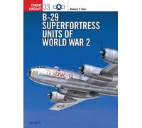 B-29 Superfortress Units of World War 2: 33 (Combat Aircraft)